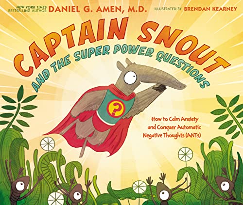 Captain Snout and the Super Power Questions: How to Calm Anxiety and Conquer Automatic Negative Thoughts (ANTs) von Zonderkidz