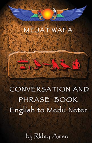 Mejat Wafa Medu Neter Conversation & Phrase Book: Pocket Medu Neter Conversation Book von CreateSpace Independent Publishing Platform