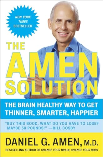 The Amen Solution: The Brain Healthy Way to Get Thinner, Smarter, Happier von Harmony