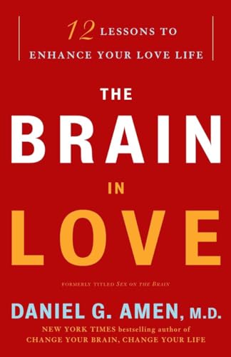 The Brain in Love: 12 Lessons to Enhance Your Love Life The Brain in Love: 12 Lessons to Enhance Your Love Life