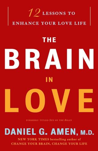 The Brain in Love: 12 Lessons to Enhance Your Love Life