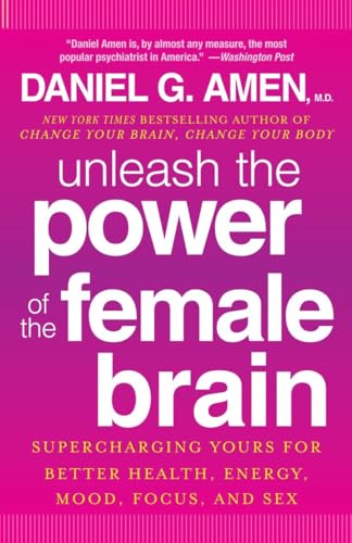 Unleash the Power of the Female Brain: Supercharging Yours for Better Health, Energy, Mood, Focus, and Sex von Harmony Books