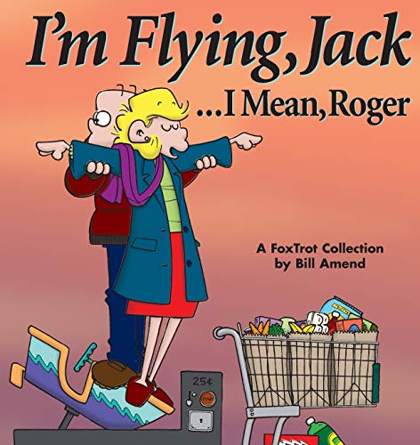 I'm Flying, Jack...I Mean, Roger (Foxtrot Collection) von Andrews McMeel Publishing