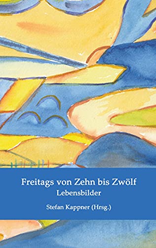 Freitags von Zehn bis Zwölf: Lebensbilder von Books on Demand GmbH