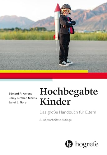 Hochbegabte Kinder: Das große Handbuch für Eltern von HOGREFE (VORM. VERLAG HANS HUBER )
