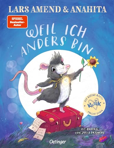 Die kleine Ratte Kwiik macht stark. Weil ich anders bin: Warmherziges Bilderbuch über Selbstliebe und Mut für Kinder ab 3 Jahren vom Bestseller-Autor Lars Amend von Oetinger