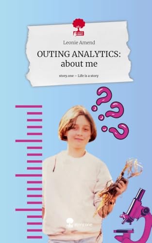 OUTING ANALYTICS: about me. Life is a Story - story.one von story.one publishing