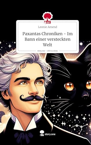 Paxantas Chroniken - Im Bann einer versteckten Welt. Life is a Story - story.one
