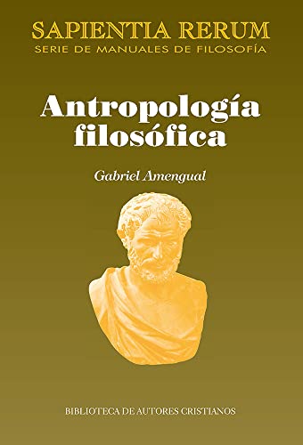 Antropología filosófica (SAPIENTIA RERUM, Band 4)