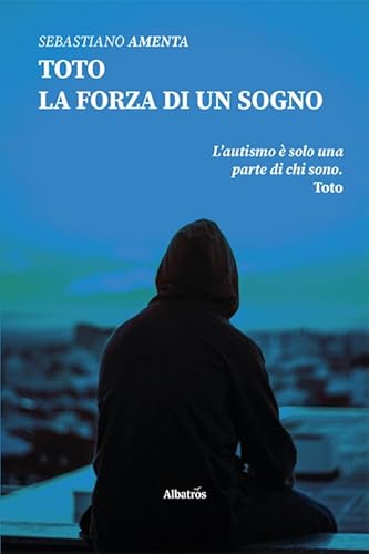 Toto. La forza di un sogno (Nuove voci. Strade) von Gruppo Albatros Il Filo