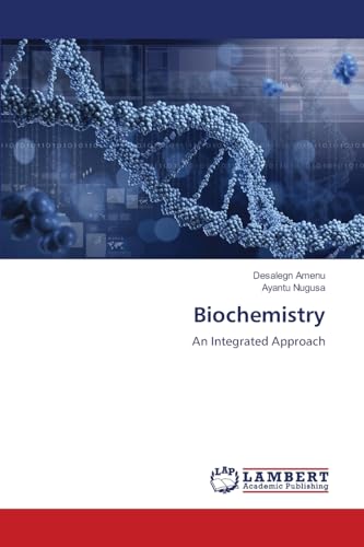 Biochemistry: An Integrated Approach Biochemistry: An Integrated Approach von LAP LAMBERT Academic Publishing