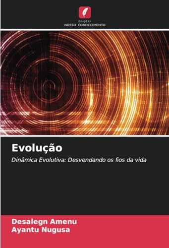 Evolução: Dinâmica Evolutiva: Desvendando os fios da vida Evolução: Dinâmica Evolutiva: Desvendando os fios da vida von Edições Nosso Conhecimento