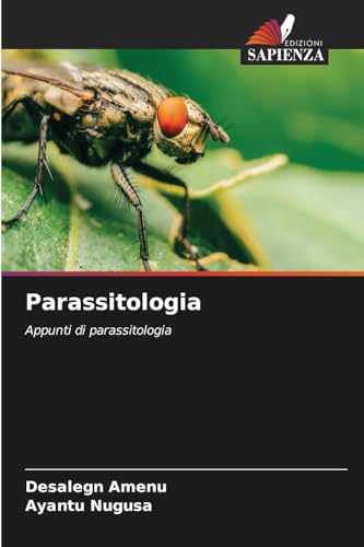 Parassitologia: Appunti di parassitologia Parassitologia: Appunti di parassitologia von Edizioni Sapienza