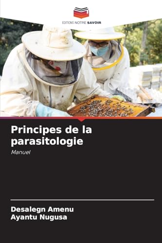 Principes de la parasitologie: Manuel Principes de la parasitologie: Manuel von Editions Notre Savoir