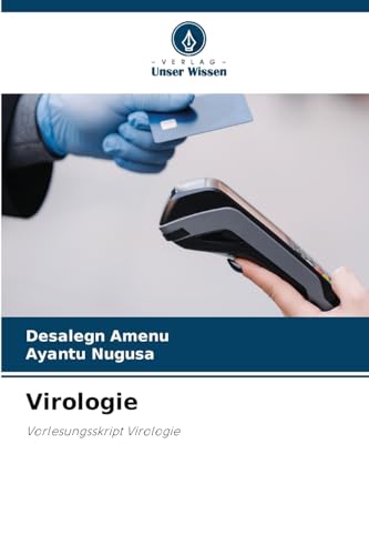 Virologie: Vorlesungsskript Virologie Virologie: Vorlesungsskript Virologie von Verlag Unser Wissen