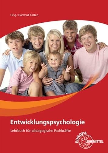 Entwicklungspsychologie: Lehrbuch für pädagogische Fachkräfte Entwicklungspsychologie: Lehrbuch für pädagogische Fachkräfte