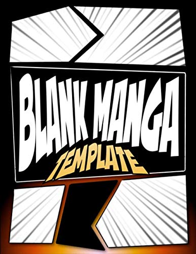 Blank Manga Template: 120 Anime Layout Pages To Write and Draw Your Own Anime Manga Story