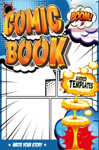 Make Your Own Comic Books For Boys Ages 9-12: Practice Writing And Drawing With Guided Panels And Speech Bubbles | Comics Party Favors Activity
