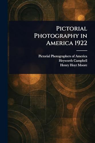 Pictorial Photography in America 1922 von Anson Street Press