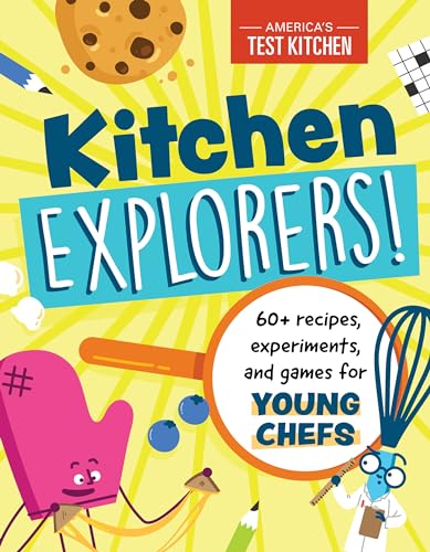 Kitchen Explorers!: 60+ recipes, experiments, and games for young chefs (Young Chefs Series)
