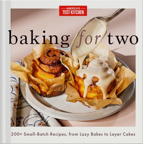 Baking for Two: 200+ Small-Batch Recipes, from Lazy Bakes to Layer Cakes Baking for Two: 200+ Small-Batch Recipes, from Lazy Bakes to Layer Cakes von America's Test Kitchen