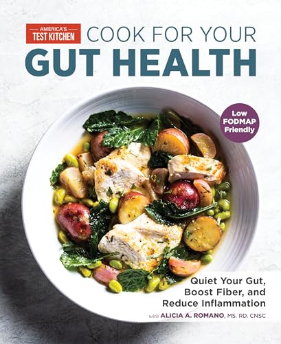 Cook for Your Gut Health: Quiet Your Gut, Boost Fiber, and Reduce Inflammation Cook for Your Gut Health: Quiet Your Gut, Boost Fiber, and Reduce Inflammation von AMERICASTES TKITCHEN