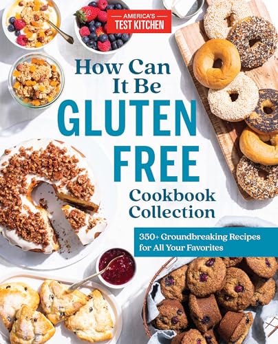 How Can It Be Gluten Free Cookbook Collection: 350+ Groundbreaking Recipes for All Your Favorites von America's Test Kitchen