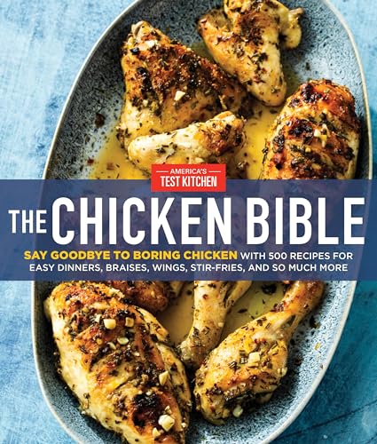 The Chicken Bible: Say Goodbye to Boring Chicken with 500 Recipes for Easy Dinners, Braises, Wings, Stir-Fries, and So Much More von AMERICASTES TKITCHEN