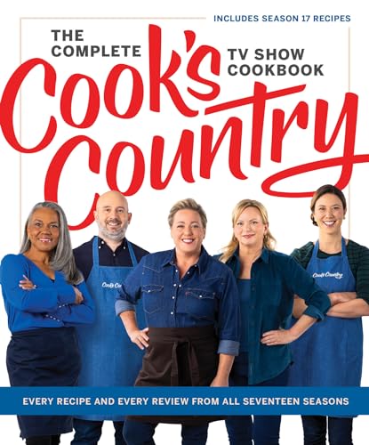 The Complete Cook’s Country TV Show Cookbook: Every Recipe and Every Review from All Seventeen Seasons Includes Season 17 The Complete Cook’s Country TV Show Cookbook: Every Recipe and Every Review from All Seventeen Seasons Includes Season 17 von Cook's Country
