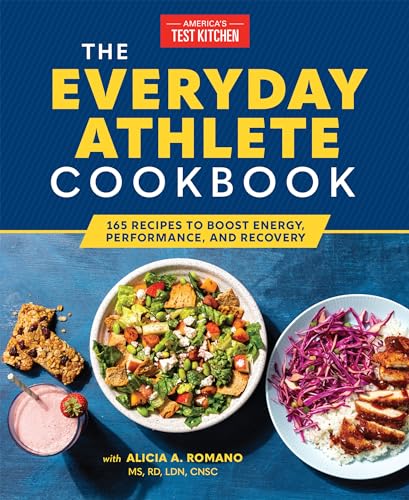 The Everyday Athlete Cookbook: 165 Recipes to Boost Energy, Performance, and Recovery von America's Test Kitchen