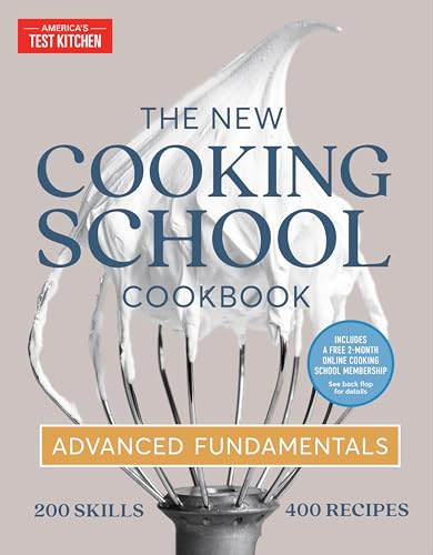 The New Cooking School Cookbook: Advanced Fundamentals The New Cooking School Cookbook: Advanced Fundamentals