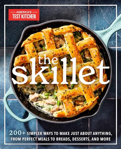 The Skillet: 200+ Simpler Ways to Make Just About Anything, From Perfect Meals to Breads, Desserts, and More The Skillet: 200+ Simpler Ways to Make Just About Anything, From Perfect Meals to Breads, Desserts, and More von AMERICASTES TKITCHEN
