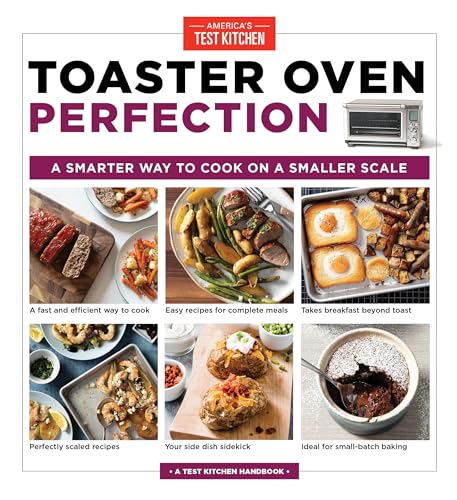 Toaster Oven Perfection: A Smarter Way to Cook on a Smaller Scale Toaster Oven Perfection: A Smarter Way to Cook on a Smaller Scale