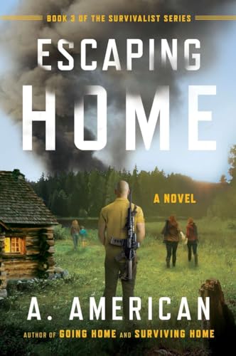 Escaping Home: A Novel (The Survivalist Series, Band 3)