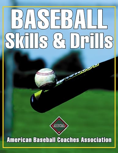 Baseball Skills and Drills: American Baseball Coaches Association (Skills & Drills)