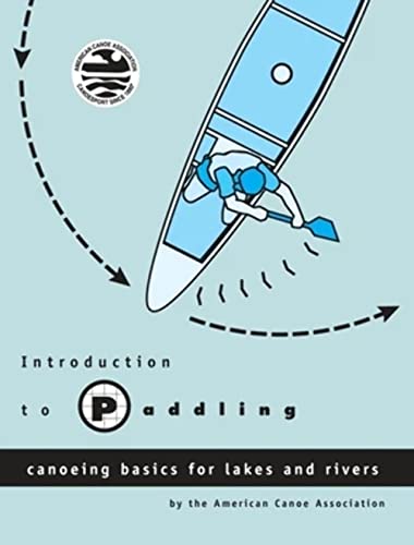 Introduction to Paddling: Canoeing Basics for Lakes and Rivers