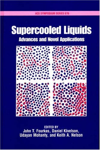 Supercooled Liquids: Advances and Novel Applications (Acs Symposium Series) von American Chemical Society