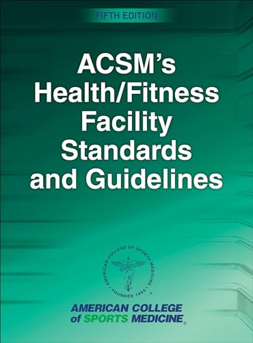 ACSM's Health/Fitness Facility Standards and Guidelines