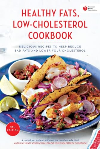 American Heart Association Healthy Fats, Low-Cholesterol Cookbook: Delicious Recipes to Help Reduce Bad Fats and Lower Your Cholesterol von Harmony