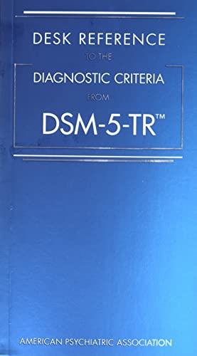 Desk Reference to the Diagnostic Criteria From DSM-5-TR