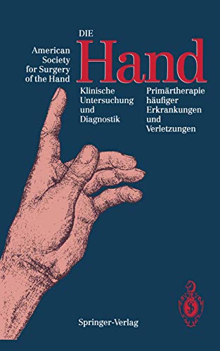 Die Hand: Klinische Untersuchung und Diagnostik Primärtherapie häufiger Erkrankungen und Verletzungen