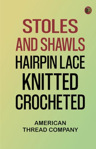 Stoles and shawls: hairpin lace, knitted, crocheted von Zinc Read