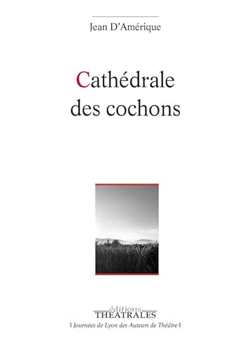 Cathédrale des cochons Cathédrale des cochons von THEATRALES