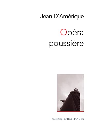 Opéra poussière von THEATRALES
