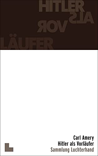 Hitler als Vorläufer: Auschwitz - der Beginn des 21. Jahrhunderts? von Luchterhand Literaturvlg.