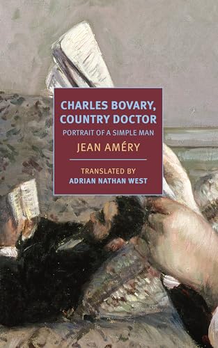 Charles Bovary, Country Doctor: Portrait of a Simple Man (New York Review Books Classics)