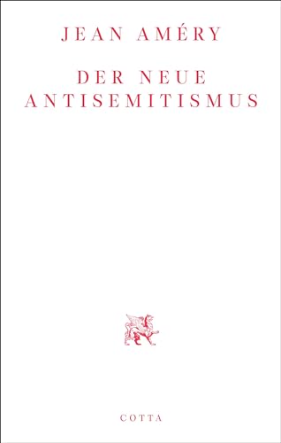 Der neue Antisemitismus: Mit einem Vorwort von Irene Heidelberger-Leonard von COTTA