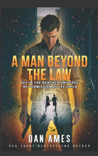 A Man Beyond The Law: Set in the Reacher universe by permission of Lee Child (The Jack Reacher Cases, Band 7) von Independently Published