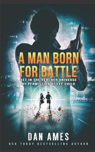 A Man Born For Battle (The Jack Reacher Cases, Band 13) von Independently Published