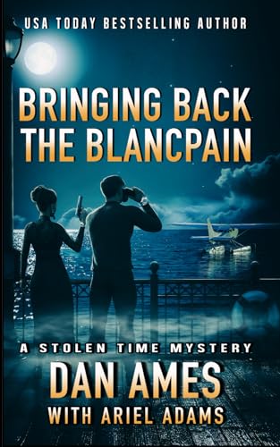 Bringing Back The Blancpain (The Stolen Time Mysteries, Band 2) von Independently published